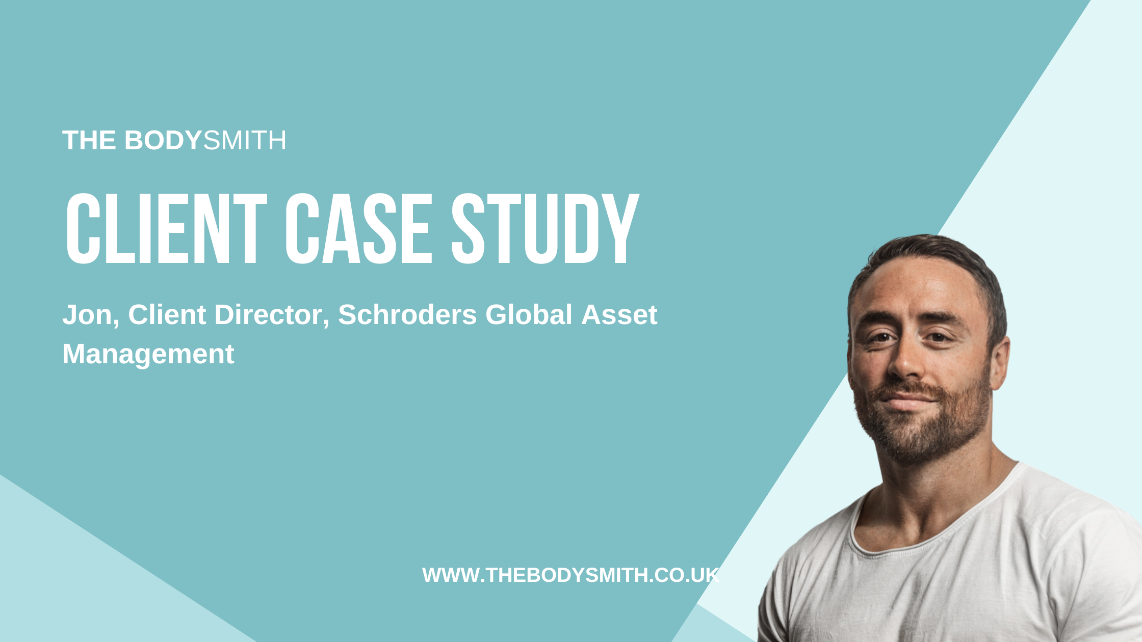Client Case Study - Jon, Client Director - The Body Smith